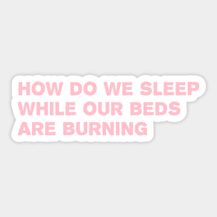 Beds are Burning, pink Sticker